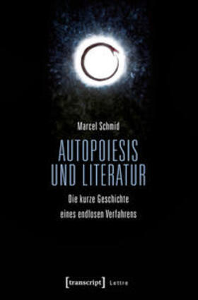 Schmid |  Autopoiesis und Literatur | Buch |  Sack Fachmedien