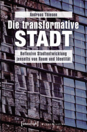 Thiesen |  Die transformative Stadt | Buch |  Sack Fachmedien