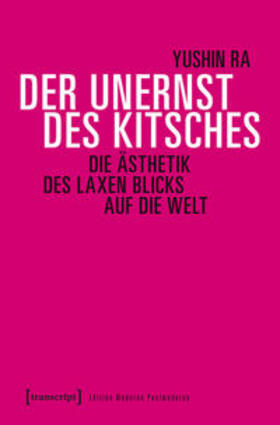 Ra |  Der Unernst des Kitsches | Buch |  Sack Fachmedien