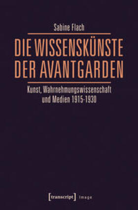 Flach |  Die WissensKünste der Avantgarden | Buch |  Sack Fachmedien