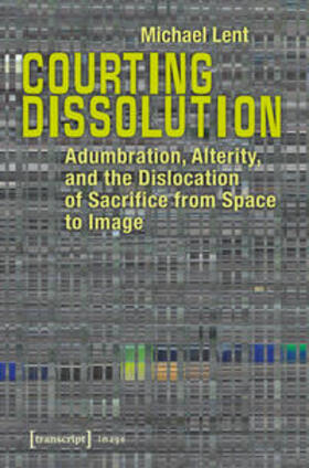 Lent | Courting Dissolution | Buch | 978-3-8376-3574-4 | sack.de