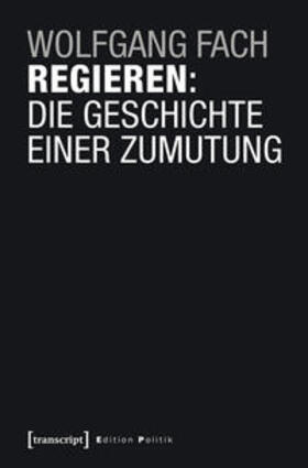 Fach |  Regieren: Die Geschichte einer Zumutung | Buch |  Sack Fachmedien