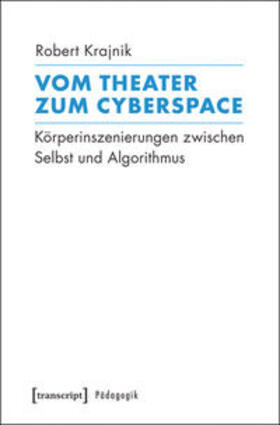 Krajnik |  Vom Theater zum Cyberspace | Buch |  Sack Fachmedien