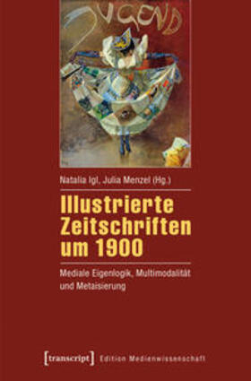 Igl / Menzel | Illustrierte Zeitschriften um 1900 | Buch | 978-3-8376-3659-8 | sack.de