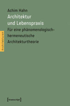 Hahn |  Hahn, A: Architektur und Lebenspraxis | Buch |  Sack Fachmedien
