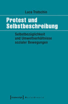 Tratschin |  Protest und Selbstbeschreibung | Buch |  Sack Fachmedien