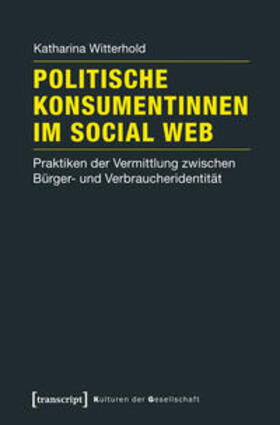 Witterhold |  Politische Konsumentinnen im Social Web | Buch |  Sack Fachmedien