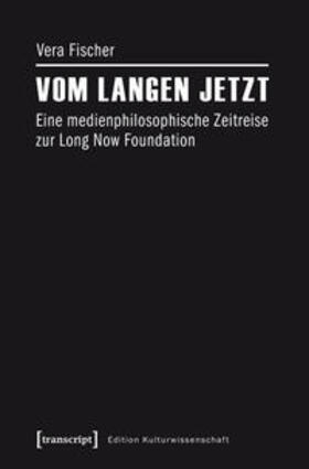Fischer |  Vom langen Jetzt | Buch |  Sack Fachmedien