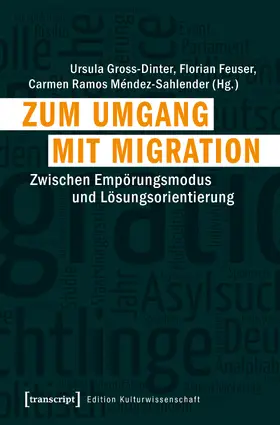 Gross-Dinter / Feuser / Ramos Méndez-Sahlender |  Zum Umgang mit Migration | Buch |  Sack Fachmedien