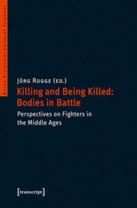Rogge |  Killing and Being Killed: Bodies in Battle | Buch |  Sack Fachmedien