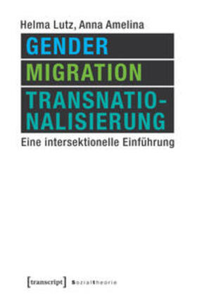 Lutz / Amelina |  Gender, Migration, Transnationalisierung | Buch |  Sack Fachmedien