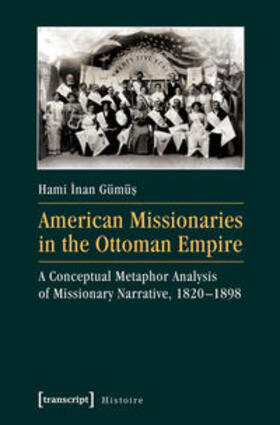 Gümüs |  American Missionaries in the Ottoman Empire | Buch |  Sack Fachmedien