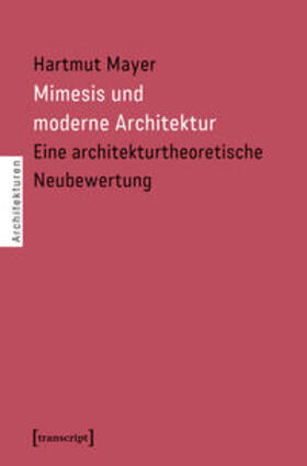 Mayer |  Mimesis und moderne Architektur | Buch |  Sack Fachmedien