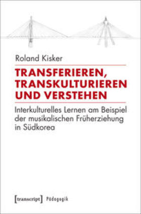 Kisker |  Transferieren, Transkulturieren und Verstehen | Buch |  Sack Fachmedien