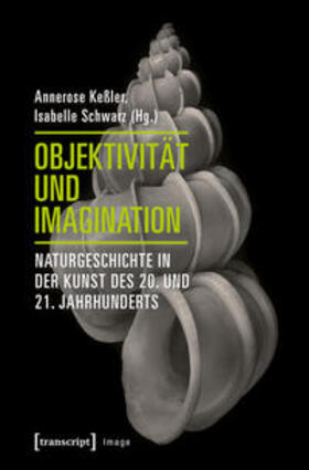 Keßler / Schwarz |  Objektivität und Imagination | Buch |  Sack Fachmedien