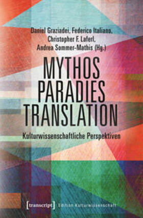 Graziadei / Italiano / Laferl |  Mythos - Paradies - Translation | Buch |  Sack Fachmedien