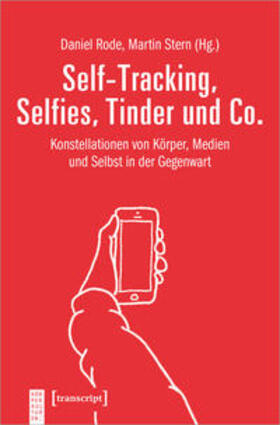 Rode / Stern |  Self-Tracking, Selfies, Tinder und Co. | Buch |  Sack Fachmedien