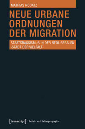 Rodatz |  Rodatz, M: Neue urbane Ordnungen der Migration | Buch |  Sack Fachmedien