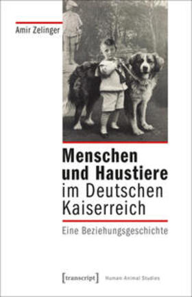 Zelinger |  Zelinger, A: Menschen und Haustiere im Deutschen Kaiserreich | Buch |  Sack Fachmedien