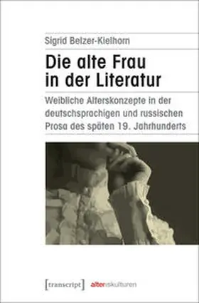 Belzer-Kielhorn |  Die alte Frau in der Literatur | Buch |  Sack Fachmedien