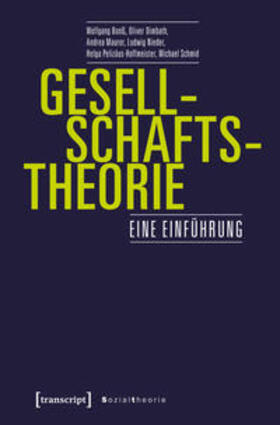 Bonß / Seidel / Dimbath |  Gesellschaftstheorie | Buch |  Sack Fachmedien