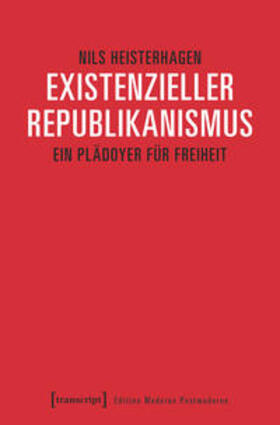 Heisterhagen |  Existenzieller Republikanismus | Buch |  Sack Fachmedien