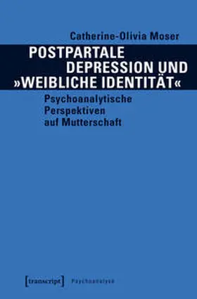 Moser |  Postpartale Depression und »weibliche Identität« | Buch |  Sack Fachmedien