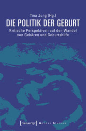Jung |  Die Politik der Geburt | Buch |  Sack Fachmedien
