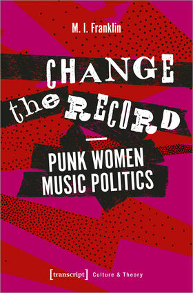 Franklin |  Change the Record - Punk Women Music Politics | Buch |  Sack Fachmedien