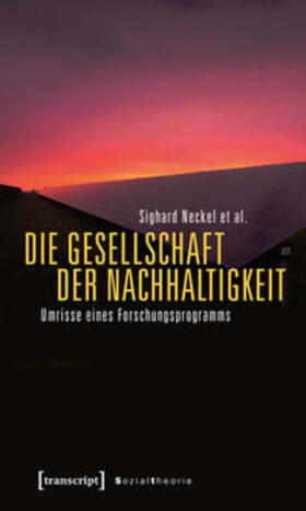 Neckel / Besedovsky / Boddenberg |  Neckel, S: Gesellschaft der Nachhaltigkeit | Buch |  Sack Fachmedien