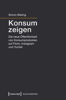 Bieling |  Konsum zeigen | Buch |  Sack Fachmedien