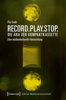 Fruth |  Record.Play.Stop. - Die Ära der Kompaktkassette | Buch |  Sack Fachmedien