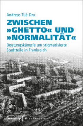 Tijé-Dra |  Zwischen »Ghetto« und »Normalität« | Buch |  Sack Fachmedien