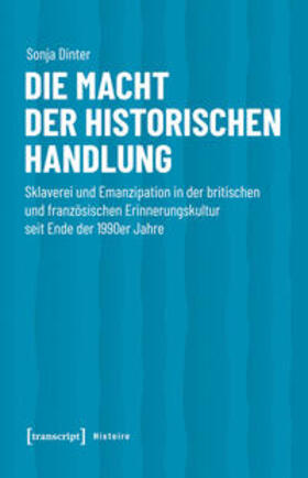 Dinter |  Die Macht der historischen Handlung | Buch |  Sack Fachmedien