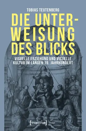 Teutenberg |  Die Unterweisung des Blicks | Buch |  Sack Fachmedien