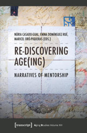 Casado-Gual / Domínguez-Rué / Oró-Piqueras |  Re-discovering Age(ing) | Buch |  Sack Fachmedien