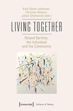 Stene-Johansen / Refsum / Schimanski |  Living Together - Roland Barthes, the Individual and the Com | Buch |  Sack Fachmedien