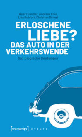 Canzler / Knie / Ruhrort |  Erloschene Liebe? Das Auto in der Verkehrswende | Buch |  Sack Fachmedien