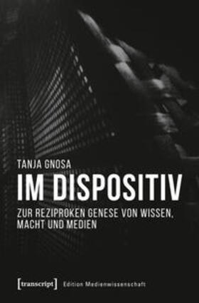 Gnosa |  Im Dispositiv | Buch |  Sack Fachmedien