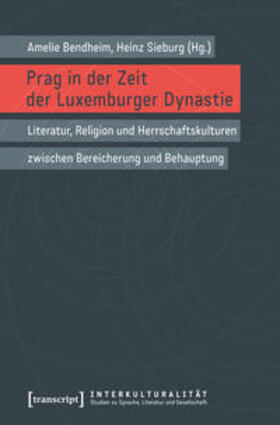 Bendheim / Sieburg |  Prag in der Zeit der Luxemburger Dynastie | Buch |  Sack Fachmedien