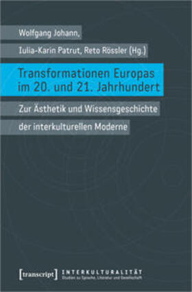 Johann / Patrut / Rössler |  Transformationen Europas im 20. und 21. Jahrhundert | Buch |  Sack Fachmedien