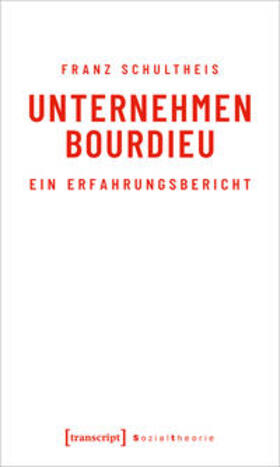 Schultheis |  Unternehmen Bourdieu | Buch |  Sack Fachmedien
