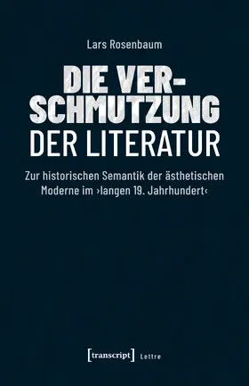 Rosenbaum |  Die Verschmutzung der Literatur | Buch |  Sack Fachmedien