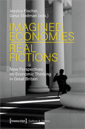 Fischer / Stedman |  Imagined Economies - Real Fictions | Buch |  Sack Fachmedien