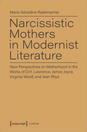 Rademacher |  Rademacher, M: Narcissistic Mothers in Modernist Literature | Buch |  Sack Fachmedien