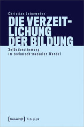 Leineweber |  Die Verzeitlichung der Bildung | Buch |  Sack Fachmedien