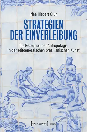 Hiebert Grun |  Strategien der Einverleibung | Buch |  Sack Fachmedien