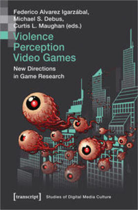 Alvarez Igarzábal / Debus / Maughan |  Violence | Perception | Video Games | Buch |  Sack Fachmedien