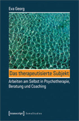 Georg |  Das therapeutisierte Subjekt | Buch |  Sack Fachmedien