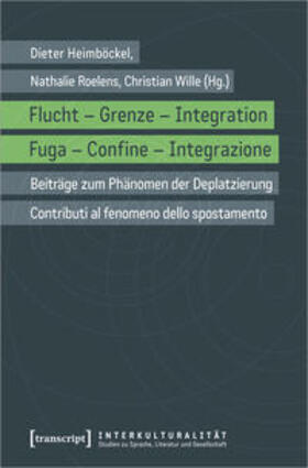 Heimböckel / Roelens / Wille |  Flucht - Grenze - Integration / Fuga - Confine - Integrazion | Buch |  Sack Fachmedien